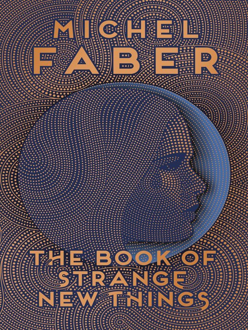Title details for The Book of Strange New Things by Michel Faber - Wait list